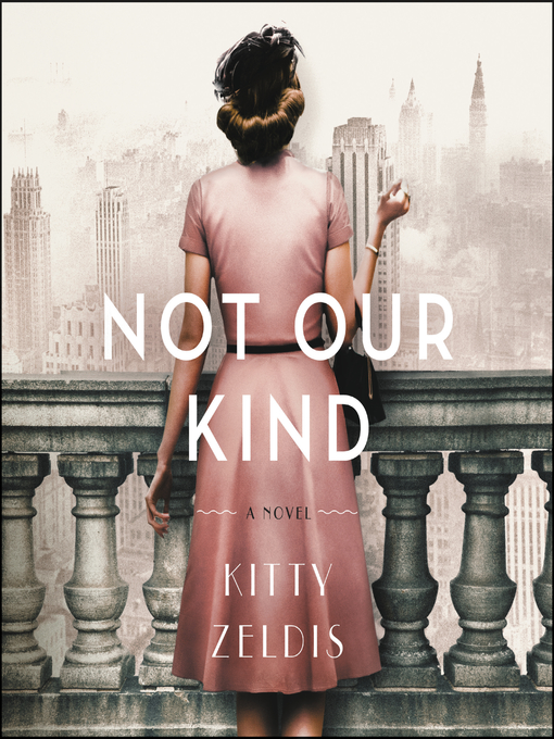 Title details for Not Our Kind by Kitty Zeldis - Available